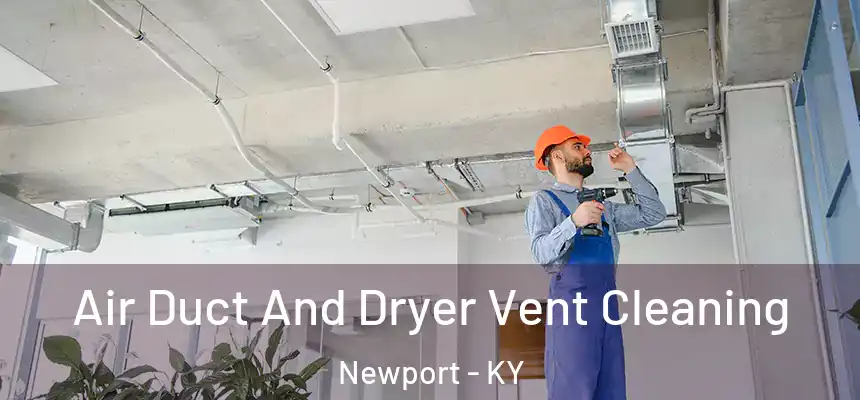  Air Duct And Dryer Vent Cleaning Newport - KY