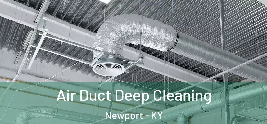 Air Duct Deep Cleaning Newport - KY