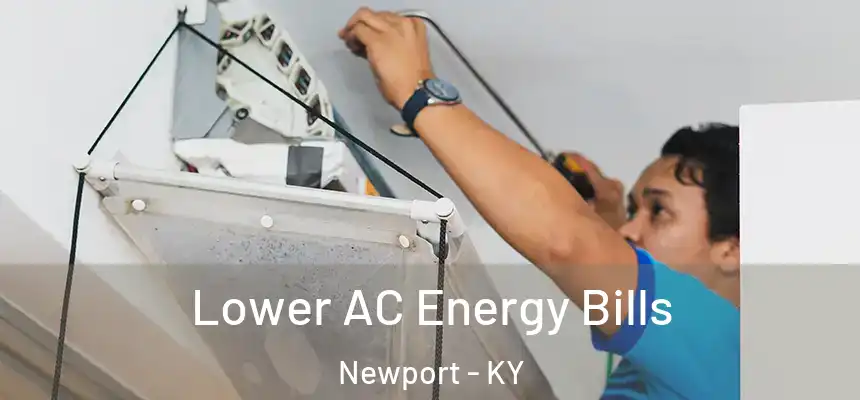 Lower AC Energy Bills Newport - KY