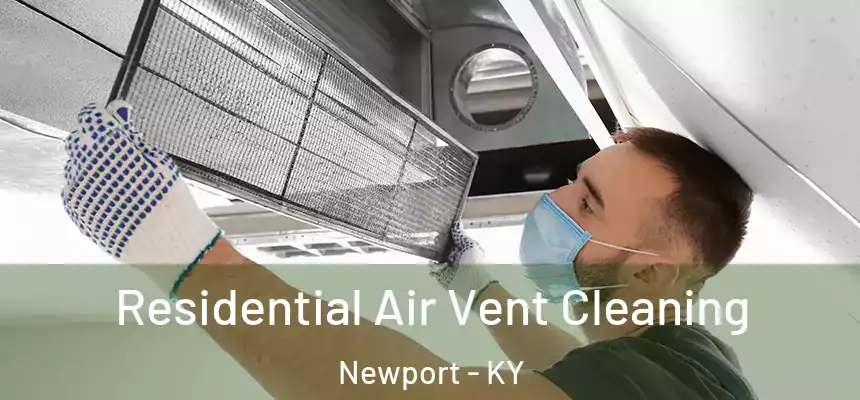  Residential Air Vent Cleaning Newport - KY